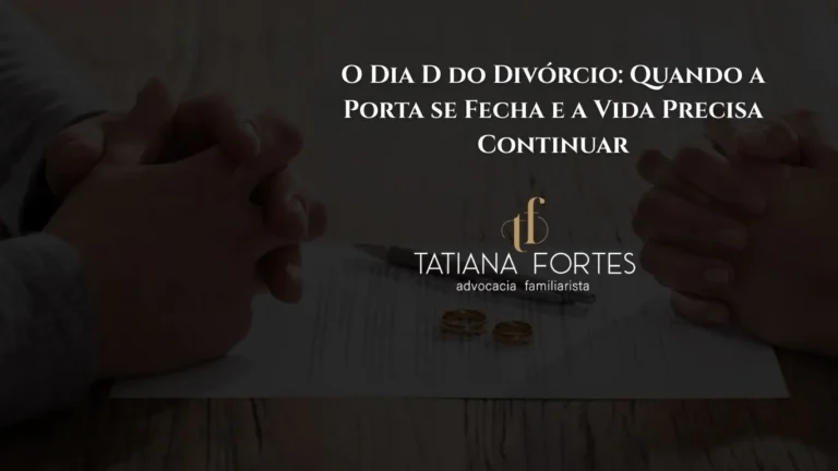 O Dia D do Divórcio: Quando a Porta se Fecha e a Vida Precisa Continuar