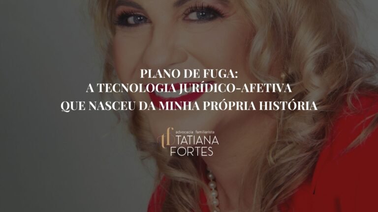 PLANO DE FUGA: A TECNOLOGIA JURÍDICO-AFETIVA QUE NASCEU DA MINHA PRÓPRIA HISTÓRIA