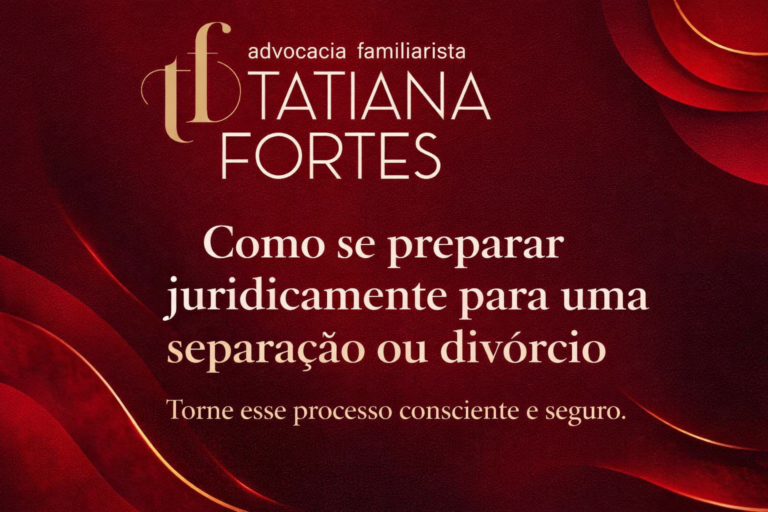 Divórcio Sem Stress: Como se Preparar Juridicamente para uma Separação Segura e Consciente