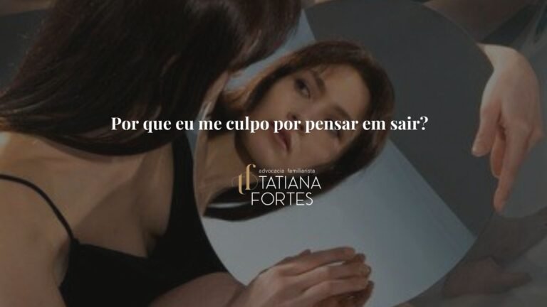Por que eu me culpo por pensar em sair?