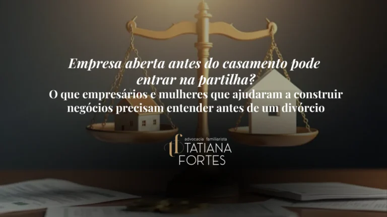 Empresa aberta antes do casamento pode entrar na partilha?