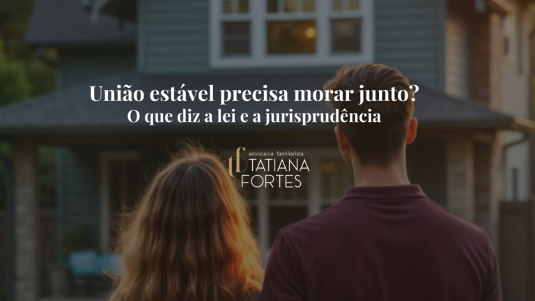 União estável precisa morar junto?
