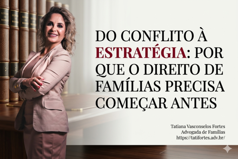 Do conflito à estratégia: por que o Direito de Famílias precisa começar antes