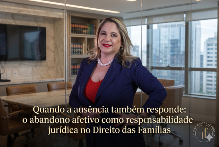 Quando a ausência também responde: o abandono afetivo como responsabilidade jurídica no Direito das Famílias
