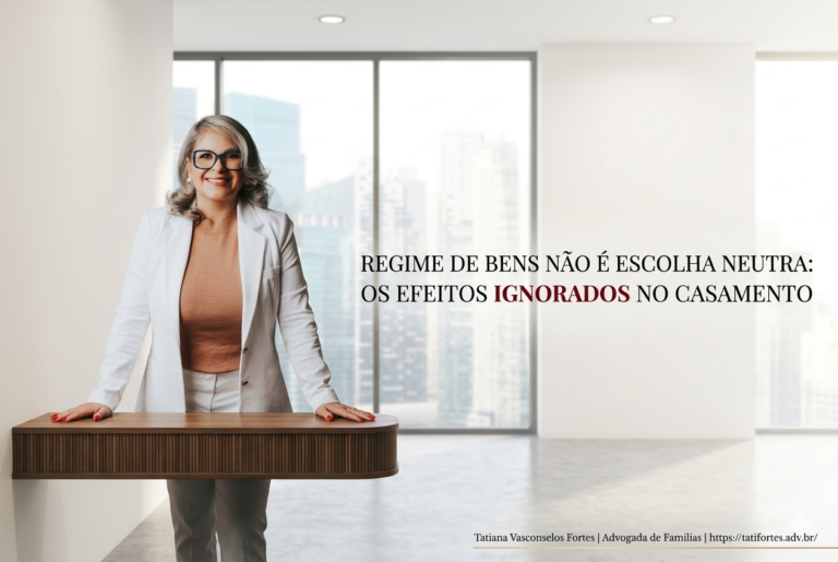Regime de bens não é escolha neutra: os efeitos patrimoniais ignorados no casamento