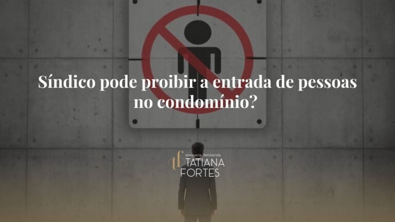 Síndico pode proibir a entrada de pessoas no condomínio? O que a Justiça decidiu sobre abuso e limites da administração condominial