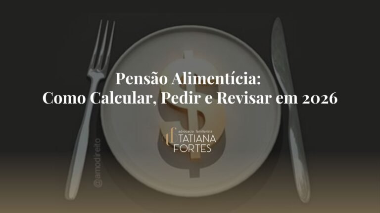 Pensão Alimentícia: Como Calcular, Pedir e Revisar em 2026