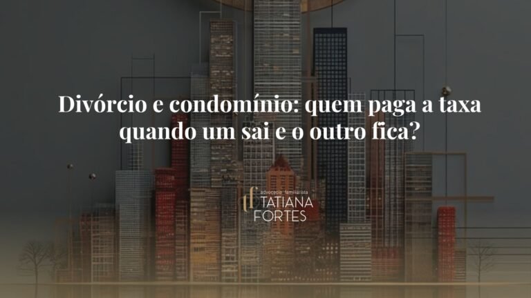 Divórcio e condomínio: quem paga a taxa quando um sai e o outro fica?
