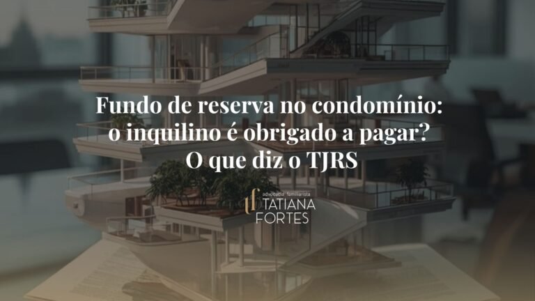 Fundo de reserva no condomínio: o inquilino é obrigado a pagar? Entendimento recente do TJRS acende alerta sobre cobranças indevidas