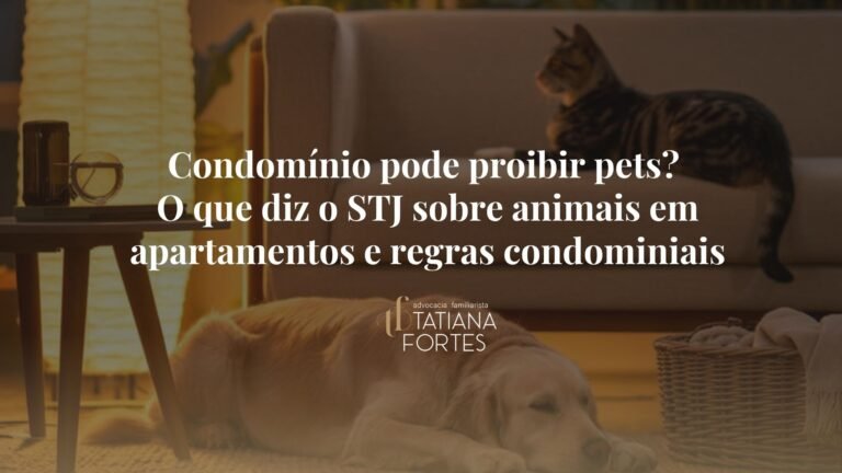 Condomínio pode proibir pets? O que diz o STJ sobre animais em apartamentos e regras condominiais