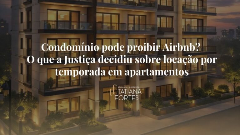 Condomínio pode proibir Airbnb? O que a Justiça decidiu sobre locação por temporada em apartamentos