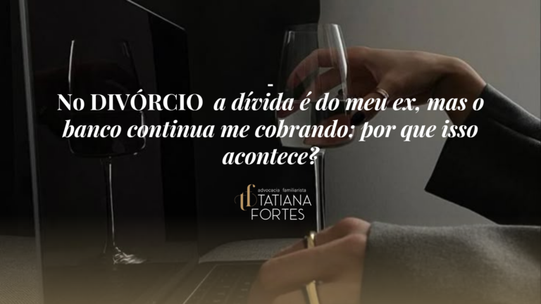 No divórcio a dívida é do meu ex, mas o banco continua me cobrando: por que isso acontece?