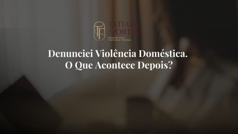 Denunciei Violência Doméstica. O Que Acontece Depois?