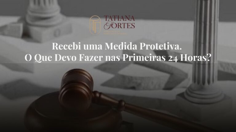 Recebi uma Medida Protetiva. O Que Devo Fazer nas Primeiras 24 Horas?